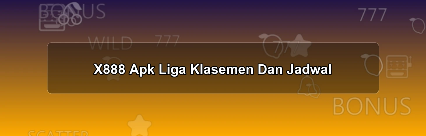 X888 Apk Liga