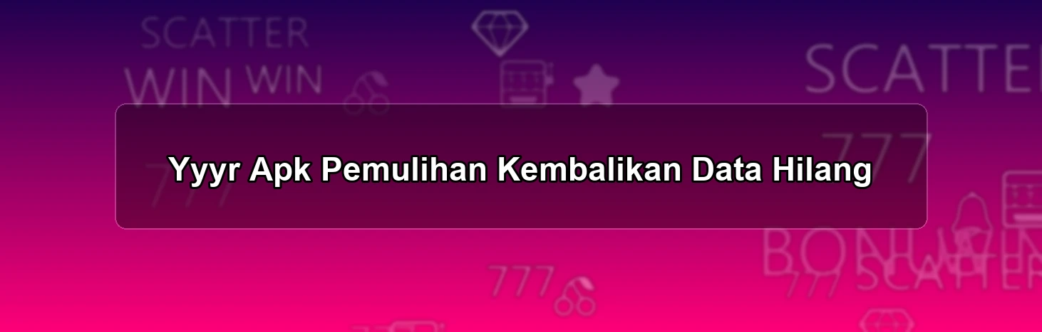 Yyyr Apk Pemulihan