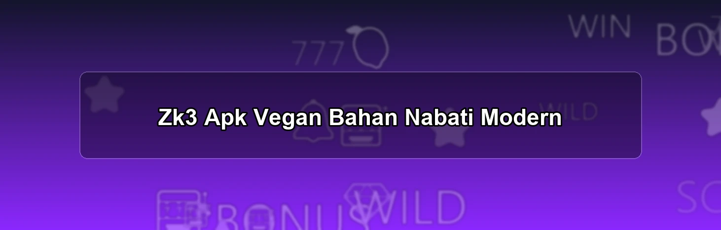 Zk3 Apk Vegan