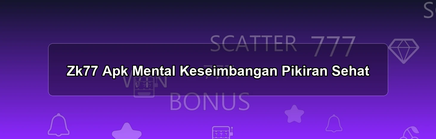 Zk77 Apk Mental