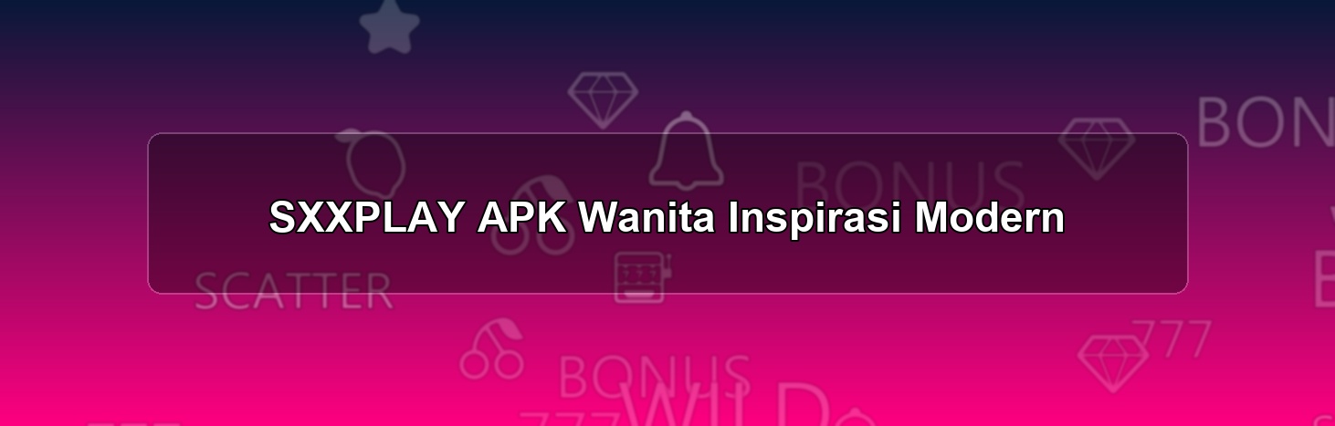 SXXPLAY APK