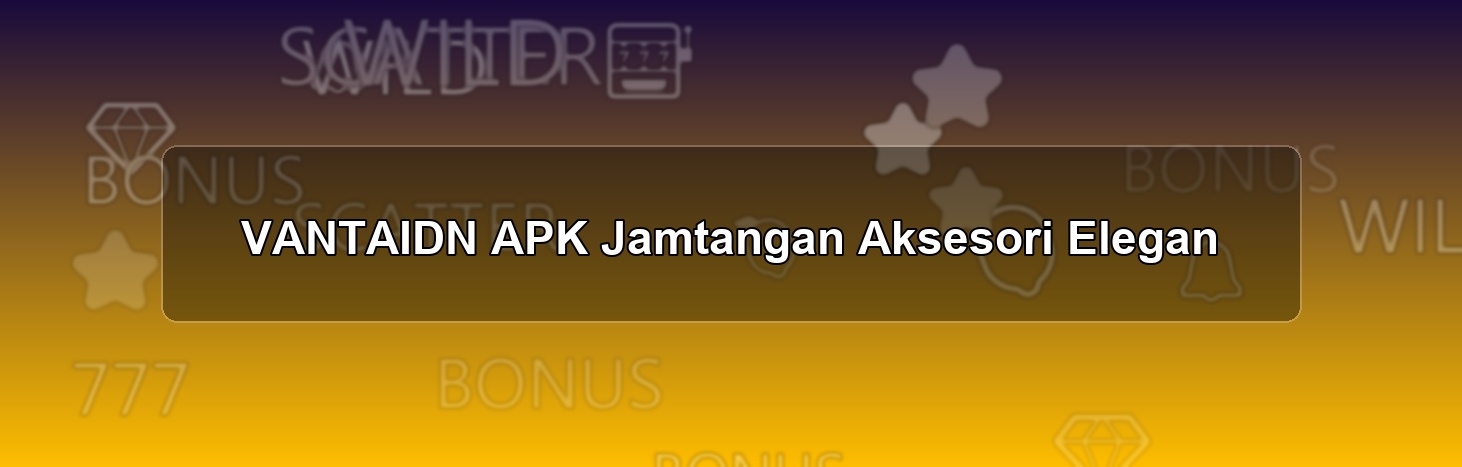 VANTAIDN APK