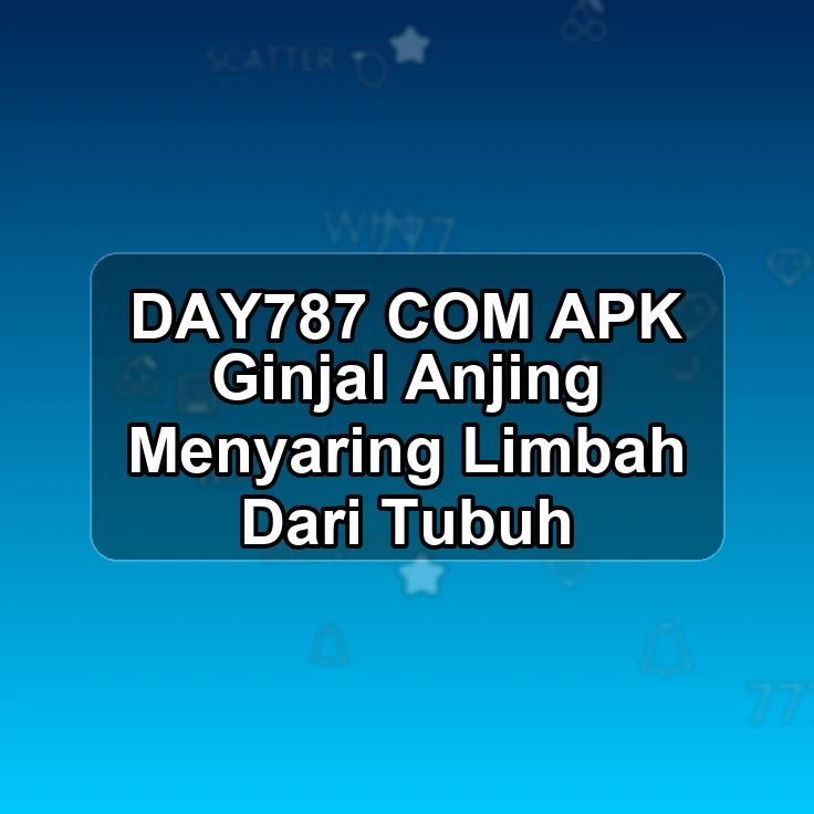 DAY787.COM APK /\ Ginjal Anjing Menyaring Limbah Dari Tubuh