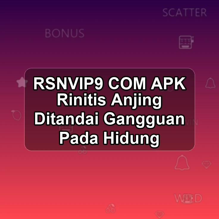 RSNVIP9.COM APK <! Rinitis Anjing Ditandai Gangguan Pada Hidung