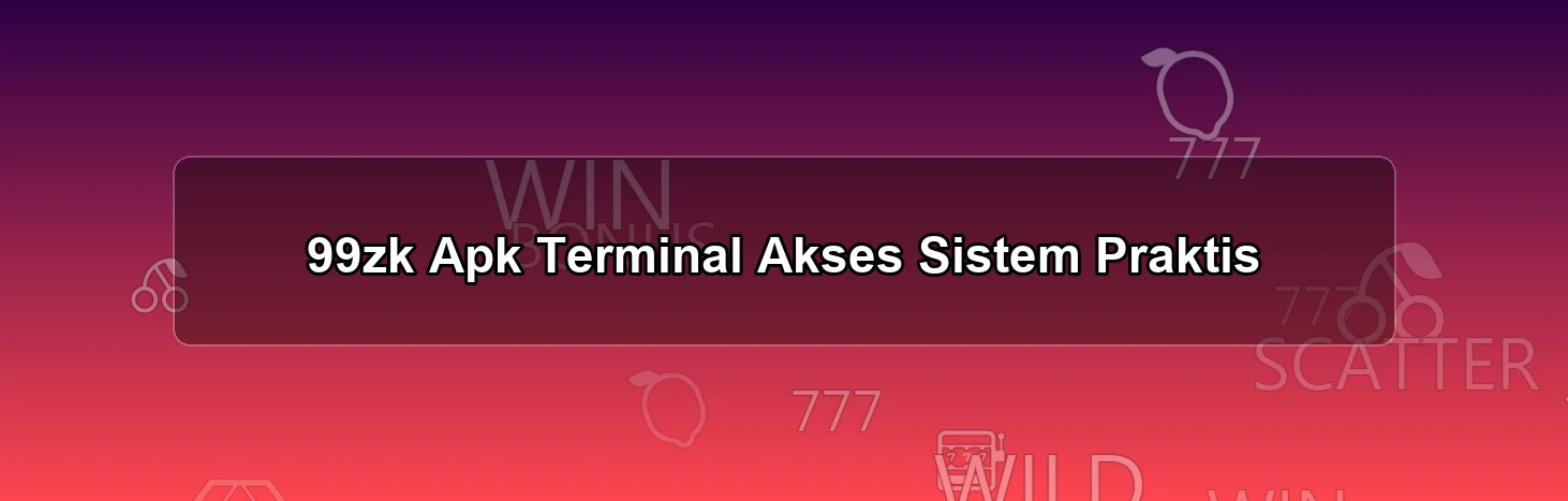 99ZK APK
