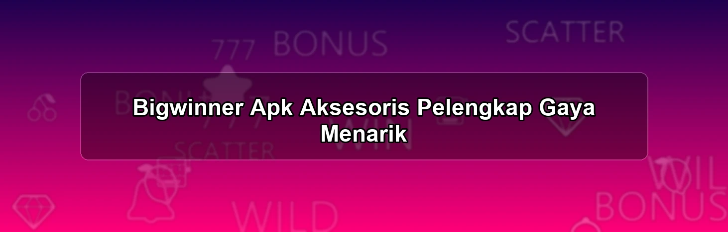 BIGWINNER APK