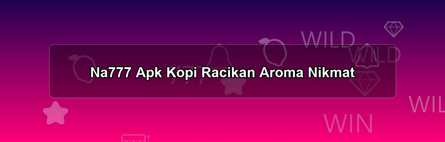 NA777 APK