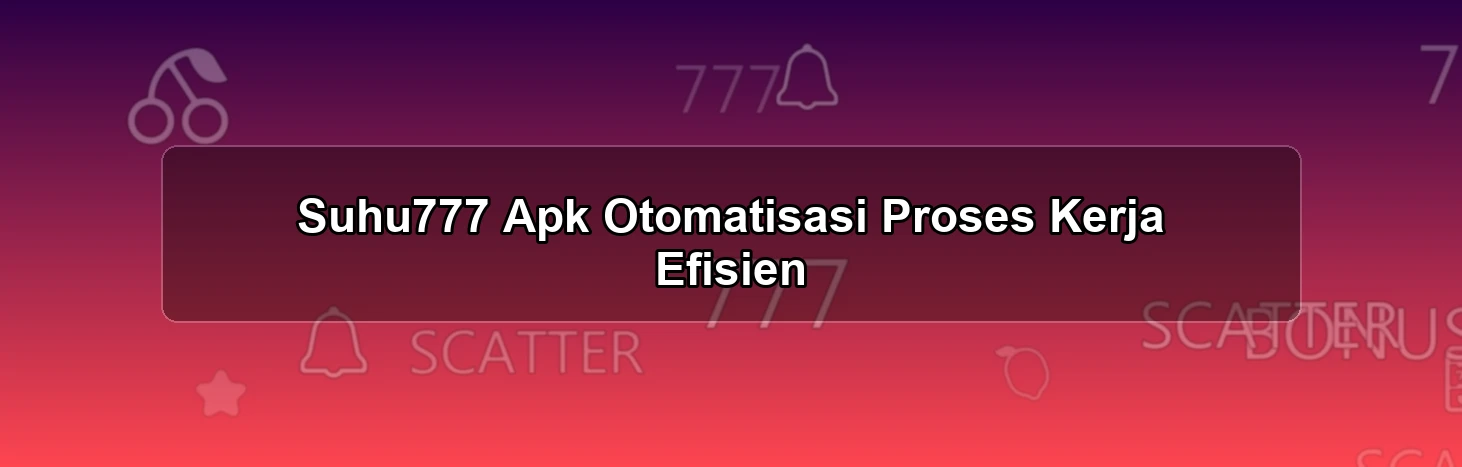 SUHU777 APK