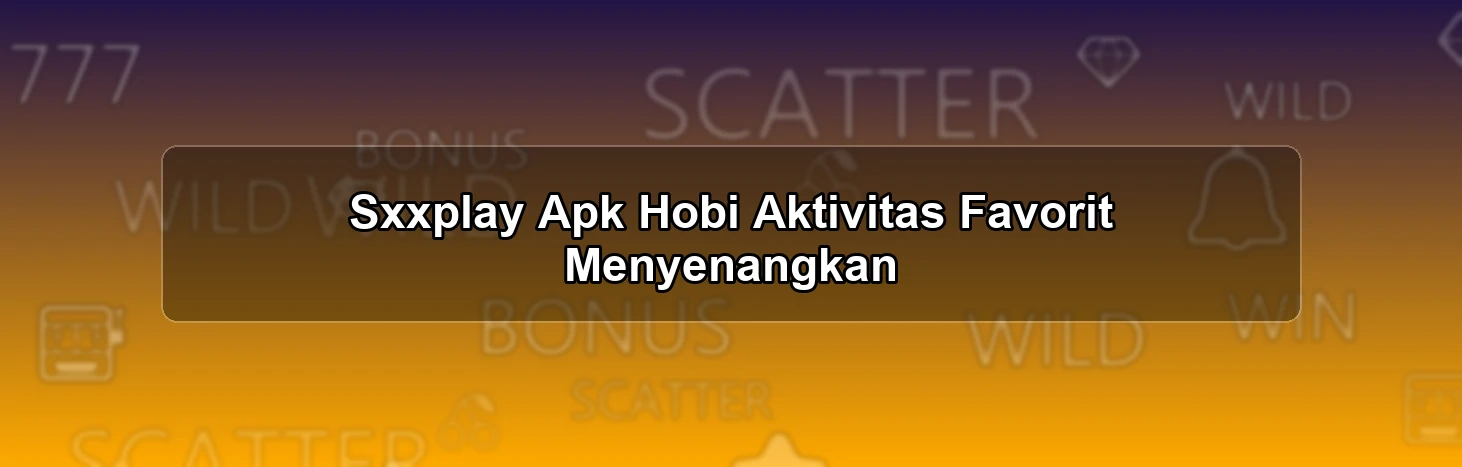 SXXPLAY APK