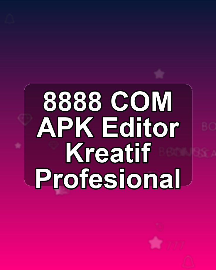 8888 COM APK Editor Kreatif Profesional