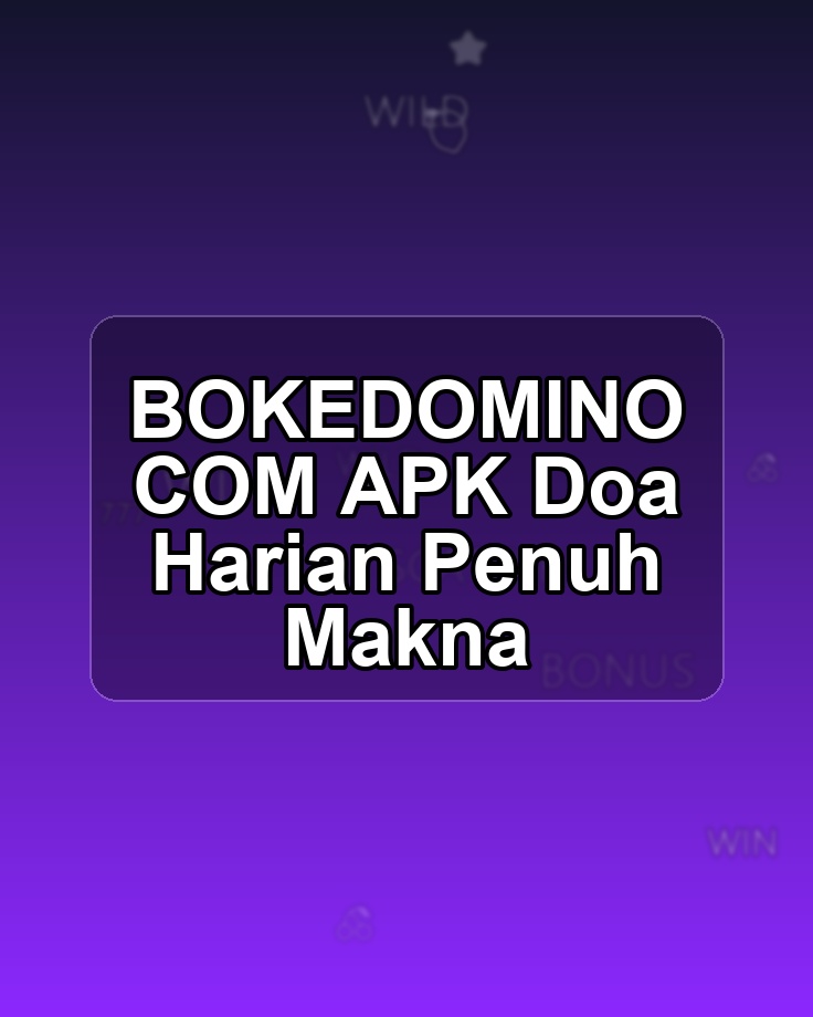BOKEDOMINO COM APK Doa Harian Penuh Makna