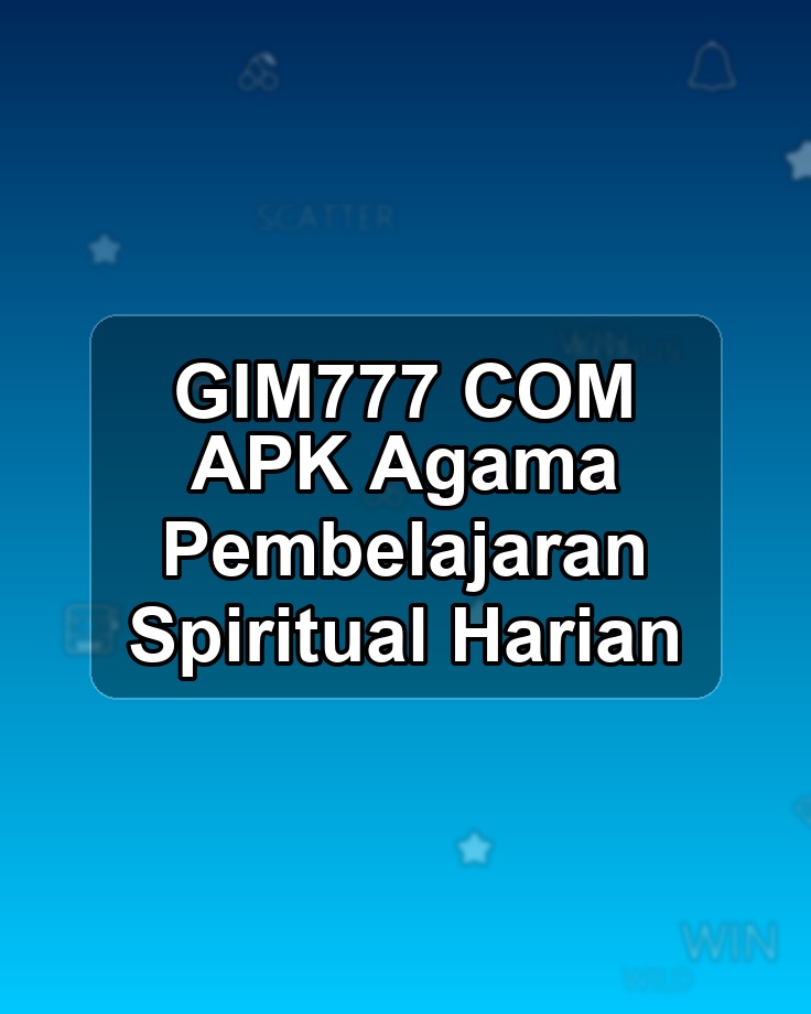 GIM777 COM APK Agama Pembelajaran Spiritual Harian