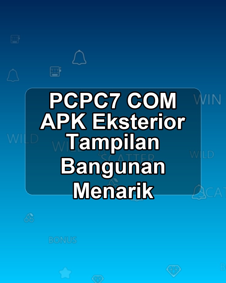 PCPC7 COM APK Eksterior Tampilan Bangunan Menarik