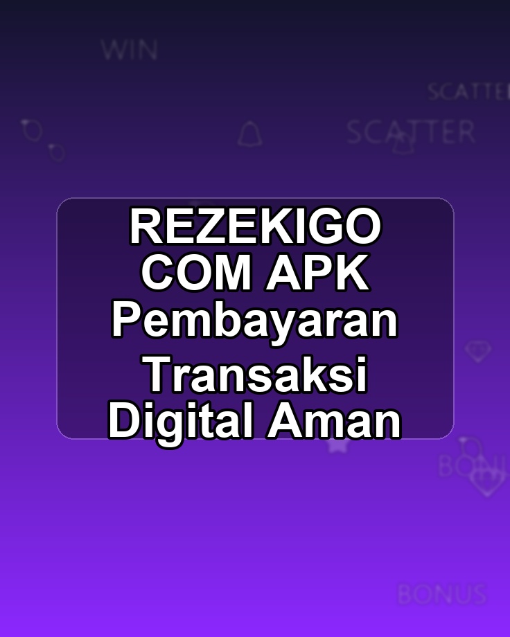 REZEKIGO COM APK Pembayaran Transaksi Digital Aman