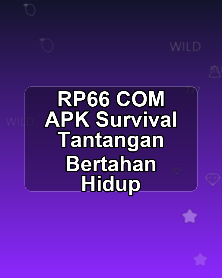 RP66 COM APK Survival Tantangan Bertahan Hidup