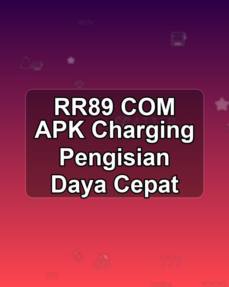 RR89 COM APK Charging Pengisian Daya Cepat