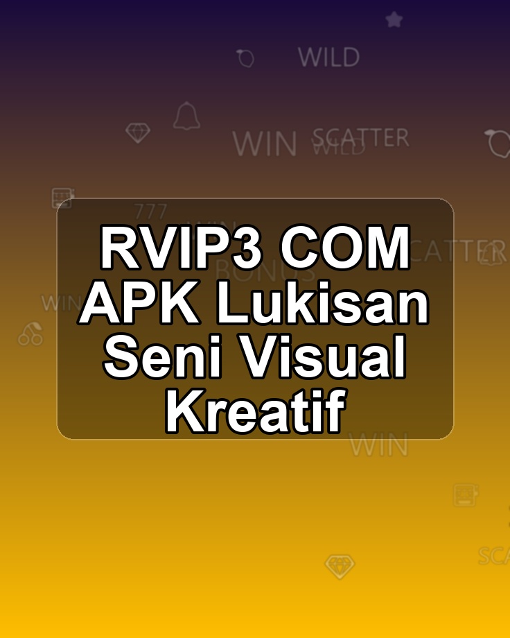 RVIP3 COM APK Lukisan Seni Visual Kreatif