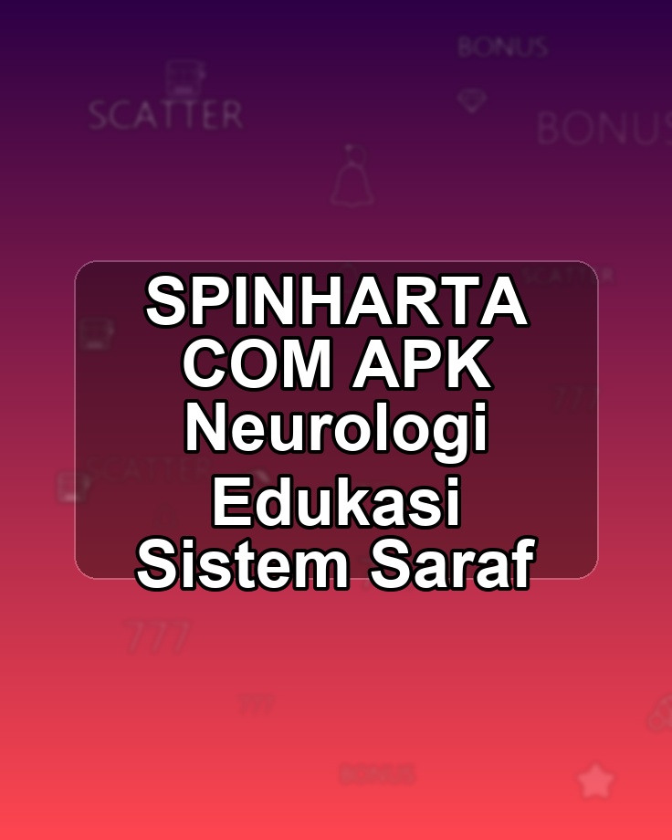 SPINHARTA COM APK Neurologi Edukasi Sistem Saraf