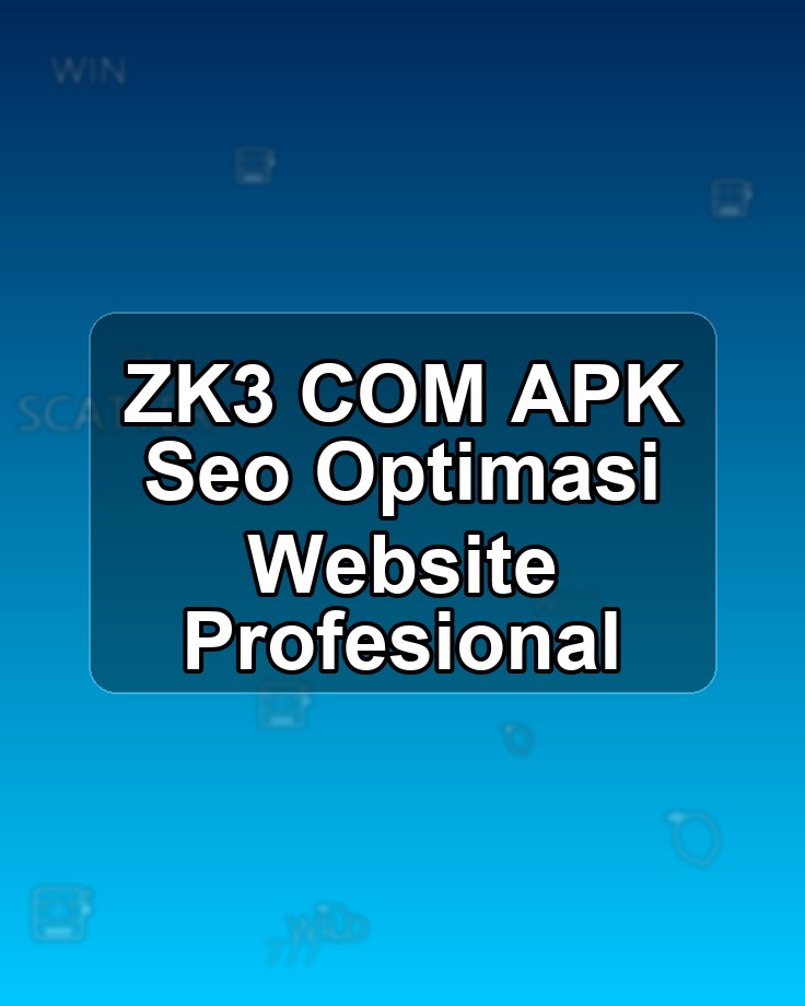 ZK3 COM APK Seo Optimasi Website Profesional
